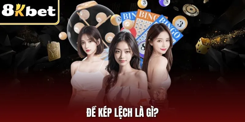 Đề Kép Lệch Là Gì? Giải Mã Cho Người Chơi Lô Trúng Lớn