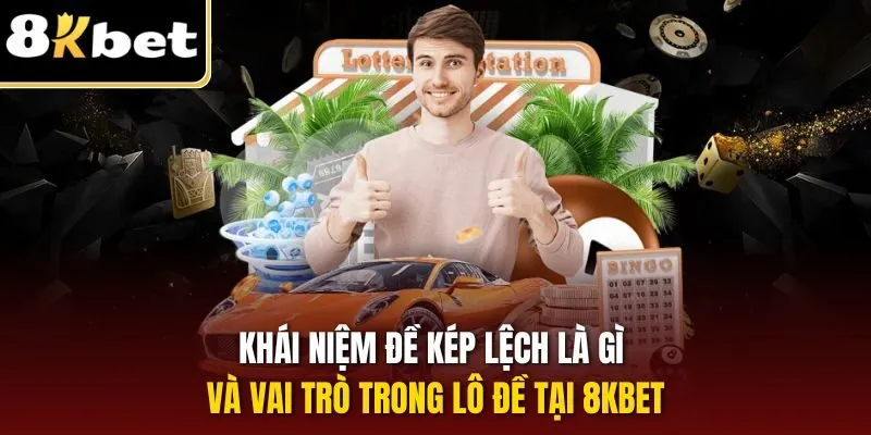 Khái niệm đề kép lệch là gì và vai trò trong lô đề tại 8KBET